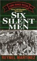Six Silent Men - Book 1 by Reynel Martinez