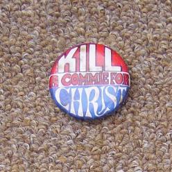 Kill A Commie For Christ Badge