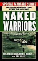 The Naked Warriors: The Elite Fighting Force That Became the Navy Seals by Francis Fane and Don Moore